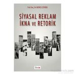 Siyasal Reklam İkna ve Retorik - Burcu Zeybek
