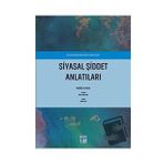 Siyasal Şiddet Anlatıları - Eski Militanların Hayat Hikayeleri - Gazi Kitabevi