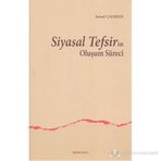 SIYASAL TEFSIRIN OLUŞUM SÜRECI - İSMAIL ÇALIŞKAN
