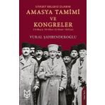 Siyaset Belgesi Olarak Amasya Tamimi ve Kongreler - Vural Şahbenderoğlu