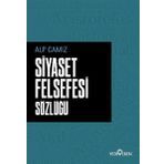 Siyaset Felsefesi Sözlüğü - Alp Camız - Yediveren Yayınları