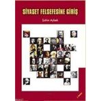 SIYASET FELSEFESINE GIRIŞ - ŞAHIN AYBEK