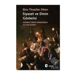 Siyaset ve Dinin Gösterisi: Günümüz Türkiye Sinemasından Altı Film Üzerine