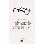 Siyasetin Yeni Bilimi - Eric Voegelin