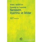 Siyasette ve Toplumda Narsisizm, Ayartma ve İktidar - Barbel Wardetzki