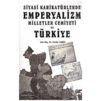 SIYASI KARİKATÜRLERDE EMPERYALIZM MILLETLER CEMIYETI VE TÜRKİYE - SERDAR SAKIN