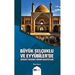 Siyer Yayıncılık Büyük Selçuklu ve Eyyübiler`de Siyaset Eksenli Sünni Faaliyetler