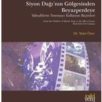Siyon Dağı’nın Gölgesinde Beyazperdeye Yahudilerin Sinemayı Kullanım Biçimleri