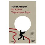 Siz Rahat Yaşayasınız Diye - Yusuf Atılgan