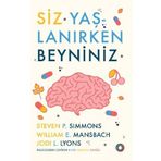 Siz Yaşlanırken Beyniniz - Orenda Kitap