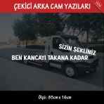 Sizin Sekliniz Ben Cekene Kadar Oto Kurtarici Cekici Yazilari - Arka Cam Uyumlu - Turkce Espirili Atarli Koyan Sozler