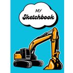Sketch Book for Kids: This Large Hardcover Sketchbook with its Excavator Theme and 100 Premium White Pages is Great for Drawing, Sketching, Doodling & Coloring! (8.5” x 11”)
