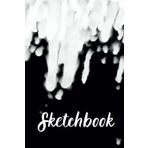 Sketchbook: Dripping: Black And White Blank Paper Notebook