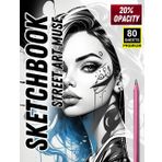 Sketchbook: Street Art Muse — 80 Sheets for Tracing Urban-Inspired Faces: Unleash your creativity with expressive female portraits inspired by modern graffiti, ink tattoos, and streetwear culture