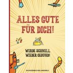 Skizzenbuch für Mädchen und Jungs: Geschenk gegen Langeweile für Kinder zum Zeichnen, Schreiben, Malen mit Genesungswünsche - Alles Gute für Dich, werde schnell wieder gesund
