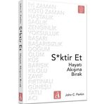 S*ktir Et Hayatı Akışına Bırak - John C. Parkin
