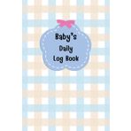 Sky Blue: Baby daily log book for newborns or Toddler, Schedule for tracking daily care routine activity, Feeding Food, Sleep/ Naps, Diaper Change ... Undated Calendar, 120 pages, Size 6” x 9”.