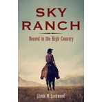 Sky Ranch: Reared in the High Country