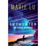 Skyhunter - Bir Savaş Makinesi - Marie Lu - Epsilon Yayınları