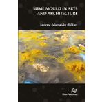 Slime Mould in Arts and Architecture