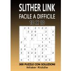 SLITHER LINK 10 x 10 - FACILE A DIFFICILE - 300 PUZZLE CON SOLUZIONI