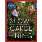 Slow Gardening: Unser Weg zum naturnahen Küchengarten. Selbstversorgung mit den @farmmade_sisters: nachhaltig anbauen, bewusst und saisonal genießen