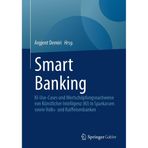 Smart Banking: KI-Use-Cases und Wertschöpfungsnachweise von Künstlicher Intelligenz (KI) in Sparkassen sowie Volks- und Raiffeisenbanken