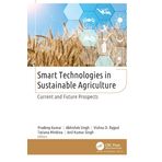 Smart Technologies in Sustainable Agriculture: Current and Future Prospects
