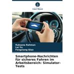 Smartphone-Nachrichten für sicheres Fahren im Arbeitsbereich: Simulator-Tests