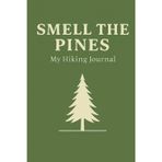 Smell The Pines: My Hiking Journal