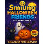 Smiling Halloween Friends: A Fun and Friendly Halloween Coloring Book for Kids Ages 4–8 with Ghosts, Pumpkins, Cats, and Bats (Smiling friends coloring book)