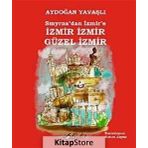 Smyrna’dan İzmir’e İzmir Güzel - Aydoğan Yavaşlı