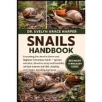 Snails Handbook: Everything You Need to Know and Beginner Terrarium Guide - species selection, bioactive setup and humidity, calcium sources and diet, cleaning crew basics, breeding and more