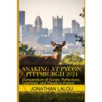 Snaking at PyCon - Pittsburgh 2024: Compendium of Voices, Reflections, Learnings, and Trends in Python