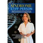 Síndrome Stiff-Person: Desafíos y realidades de las personas que viven con el síndrome de la persona rígida