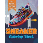 Sneaker Coloring Book: The Ultimate Sneaker Coloring Experience for Sneaker heads and Streetwear Lovers