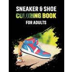 Sneaker & Shoe coloring book for adults: Relaxing Sneaker & Shoe Designs for Stress Relief and Creativity – Perfect for Sneaker heads and Fashion Lovers!