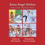 Snow Angel Wishes: Make a Wish—But Keep it Secret