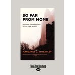 So Far from Home: Lost and Found in our Brave New World Paperback Large Print, January 19, 2013