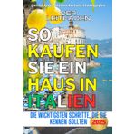So kaufen Sie ein Haus in Italien - Der Leitfaden: Die wichtigsten Schritte, die Sie kennen sollten