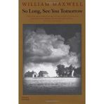 [So Long, See You Tomorrow: William Maxwell] [By: Maxwell, William] [July, 2012]