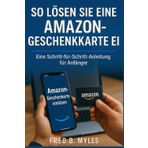 So lösen Sie eine Amazon-Geschenkkarte ein: Eine Schritt-für-Schritt-Anleitung für Anfänger