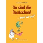 So sind die Deutschen!: ... sind sie so?