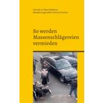 So werden Massenschlägereien vermieden: Ratschläge für Freibad, Kirmes und Stadtfest