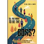 So, You Want To be The Boss? Really: Lesson Learner A Road Map To The Top Of The Educational Chain