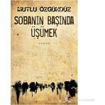 SOBANIN BAŞINDA ÜŞÜMEK - MUTLU ÖZGÜNDÜZ