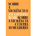 Sobre a violencia e sobre a violencia contra as mulheres (Em Portugues do Brasil)