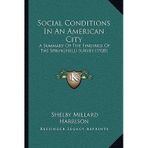 [(Social Conditions in an American City: A Summary of the Findings of the Springfield Survey (1920))] [Author: Shelby Millard Harrison] published on (September, 2010)