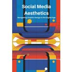 Social Media Aesthetics: Navigating Graphic Design in the Digital Age