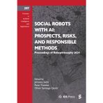Social Robots with AI: Prospects, Risks, and Responsible Methods: Proceedings of Robophilosophy 2024